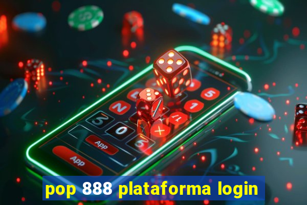 pop 888 plataforma login